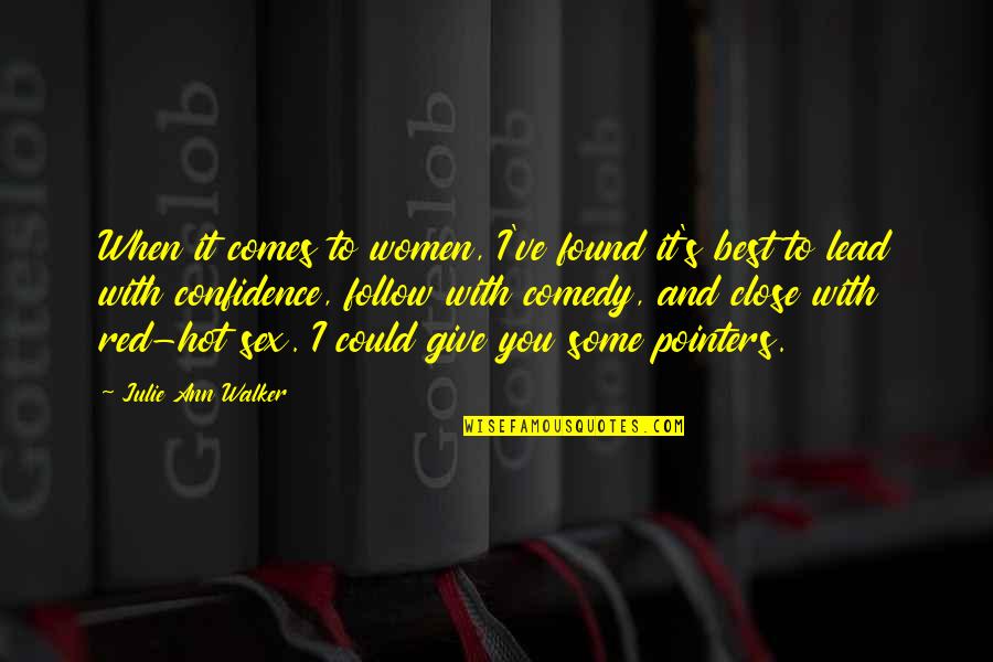 And I Found You Quotes By Julie Ann Walker: When it comes to women, I've found it's