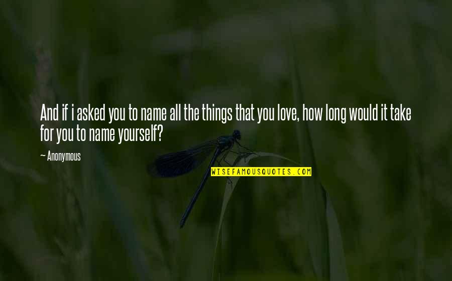 And I Quote Quotes By Anonymous: And if i asked you to name all And I Quote Quotes By Anonymous: And if i asked you to name all
