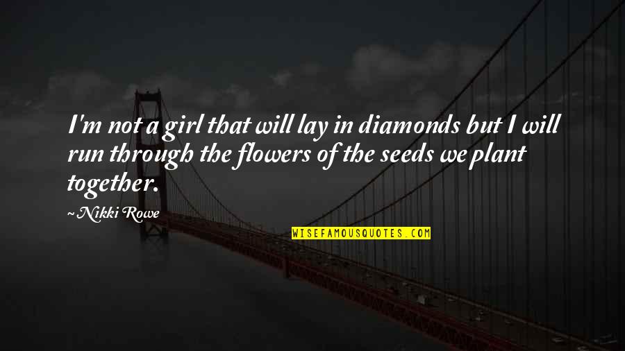 And I Quote Quotes By Nikki Rowe: I'm not a girl that will lay in And I Quote Quotes By Nikki Rowe: I'm not a girl that will lay in