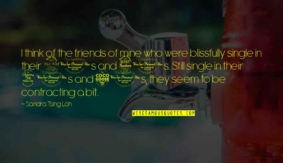 And I'm Still Single Quotes By Sandra Tsing Loh: I think of the friends of mine who