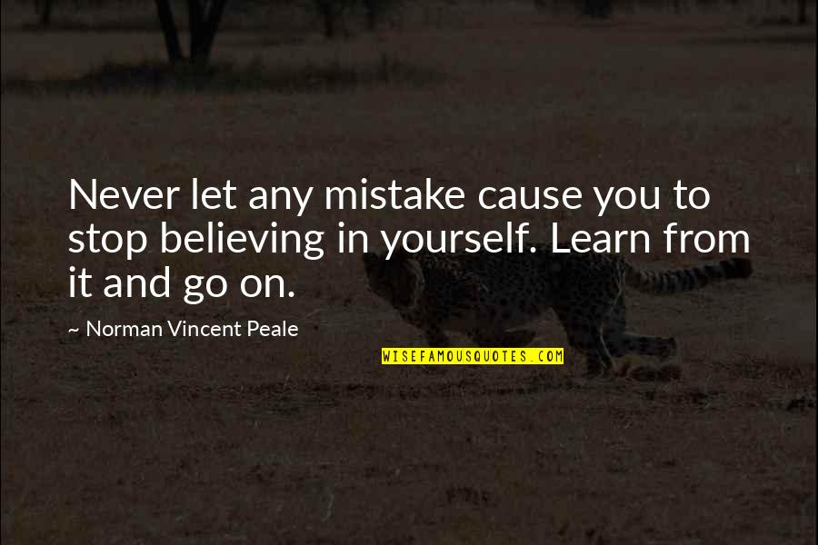 And It Goes On Quotes By Norman Vincent Peale: Never let any mistake cause you to stop