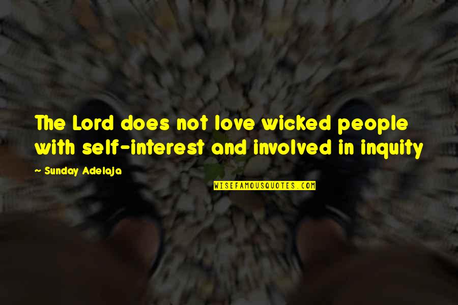 And Life Goals Quotes By Sunday Adelaja: The Lord does not love wicked people with