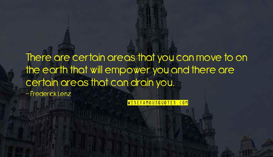 And Moving On Quotes By Frederick Lenz: There are certain areas that you can move