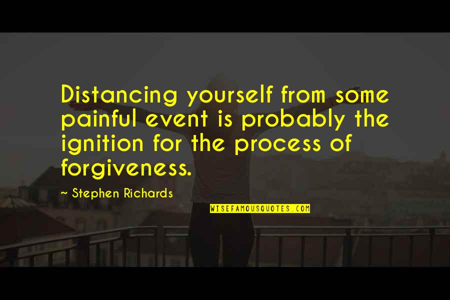 And Moving On Quotes By Stephen Richards: Distancing yourself from some painful event is probably
