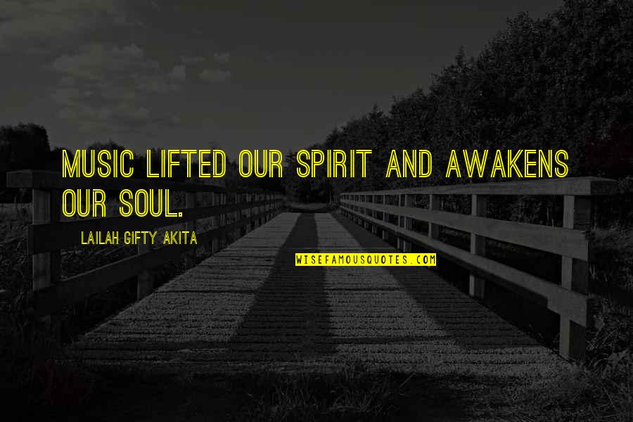 And Music Quotes By Lailah Gifty Akita: Music lifted our spirit and awakens our soul. And Music Quotes By Lailah Gifty Akita: Music lifted our spirit and awakens our soul.
