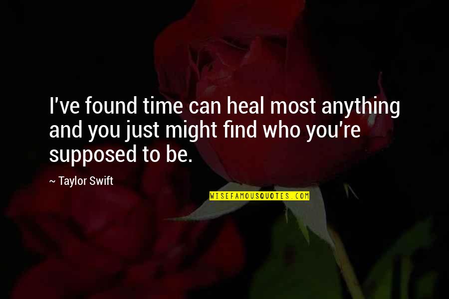 And Music Quotes By Taylor Swift: I've found time can heal most anything and And Music Quotes By Taylor Swift: I've found time can heal most anything and