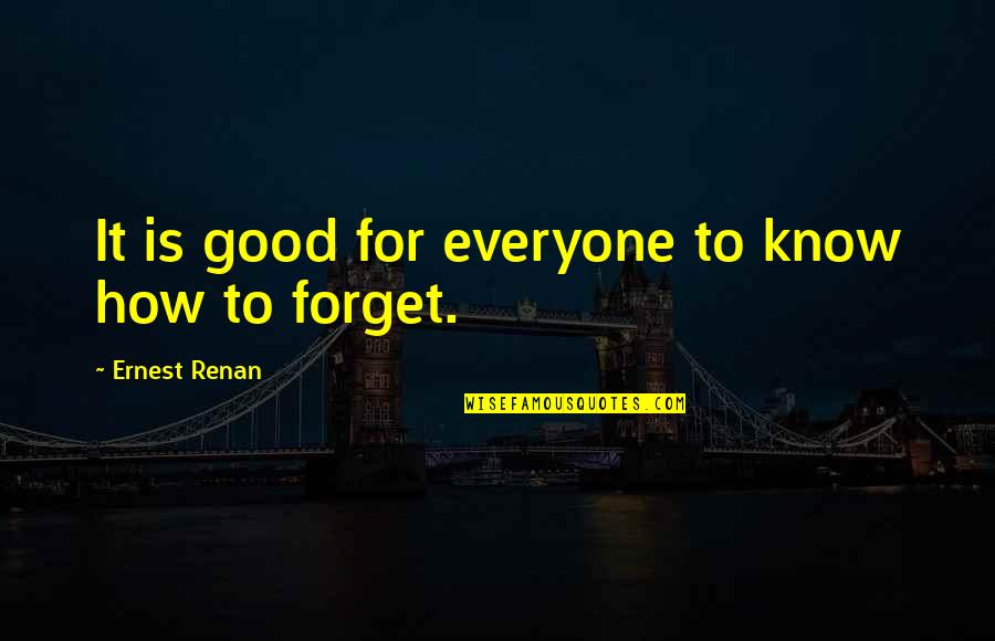 And Nation Quotes By Ernest Renan: It is good for everyone to know how