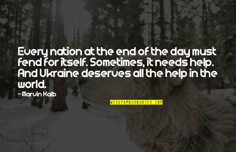 And Nation Quotes By Marvin Kalb: Every nation at the end of the day