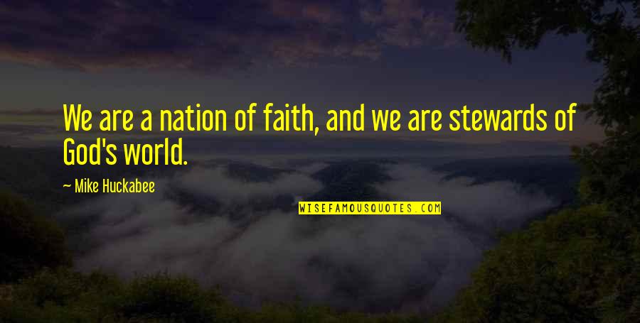 And Nation Quotes By Mike Huckabee: We are a nation of faith, and we