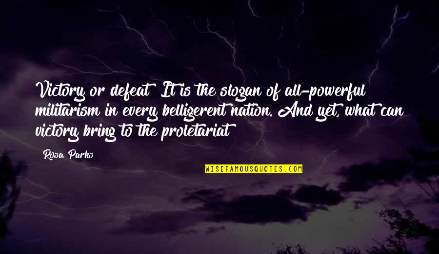 And Nation Quotes By Rosa Parks: Victory or defeat? It is the slogan of