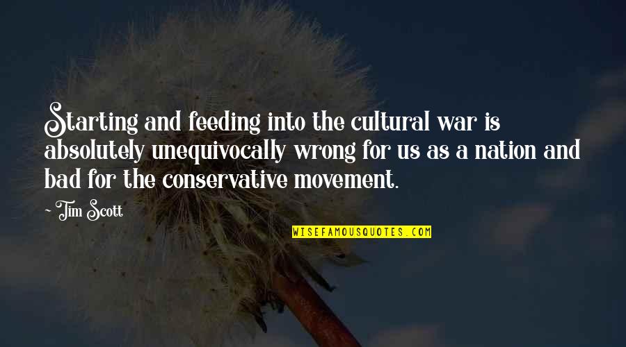 And Nation Quotes By Tim Scott: Starting and feeding into the cultural war is