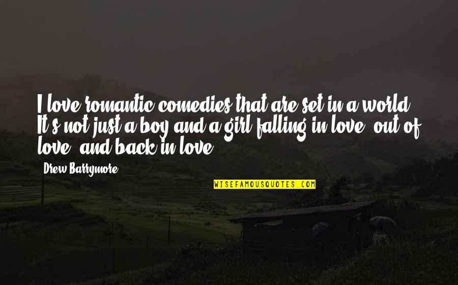 And Romantic Love Quotes By Drew Barrymore: I love romantic comedies that are set in