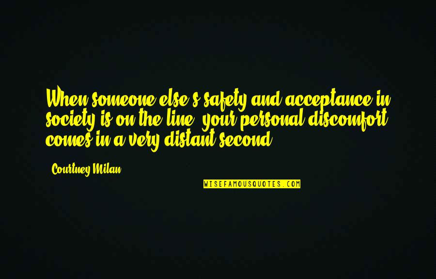 And Safety Quotes By Courtney Milan: When someone else's safety and acceptance in society