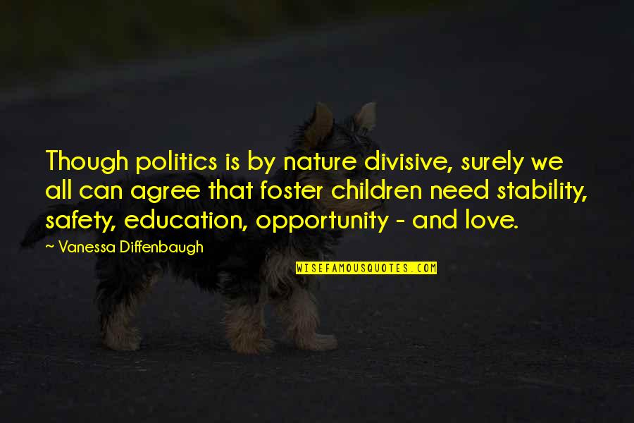 And Safety Quotes By Vanessa Diffenbaugh: Though politics is by nature divisive, surely we