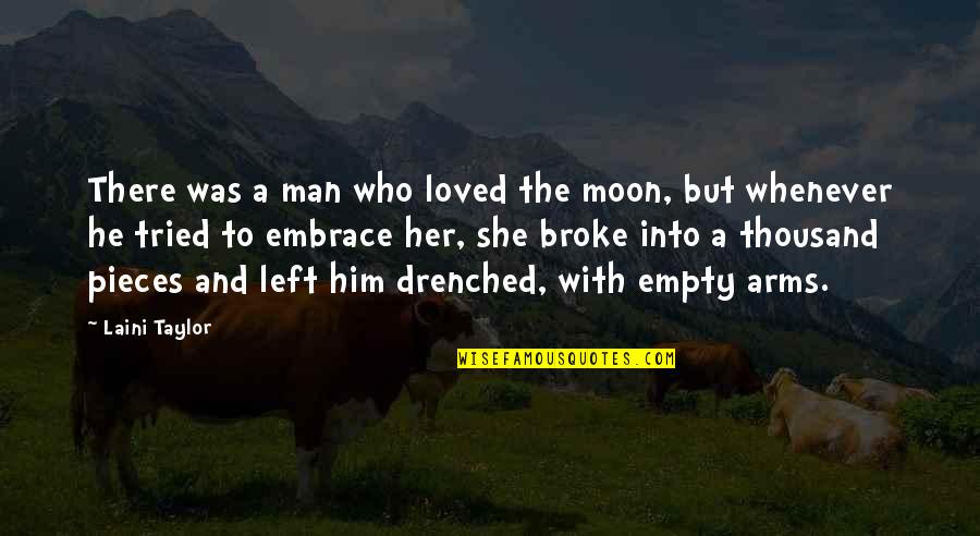And She Loved Him Quotes By Laini Taylor: There was a man who loved the moon,