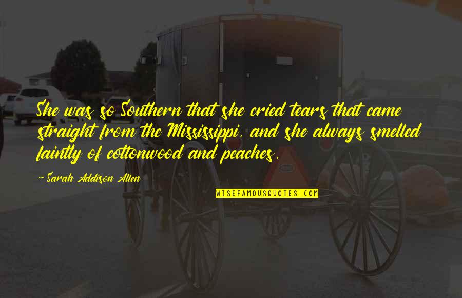 And So She Quotes By Sarah Addison Allen: She was so Southern that she cried tears