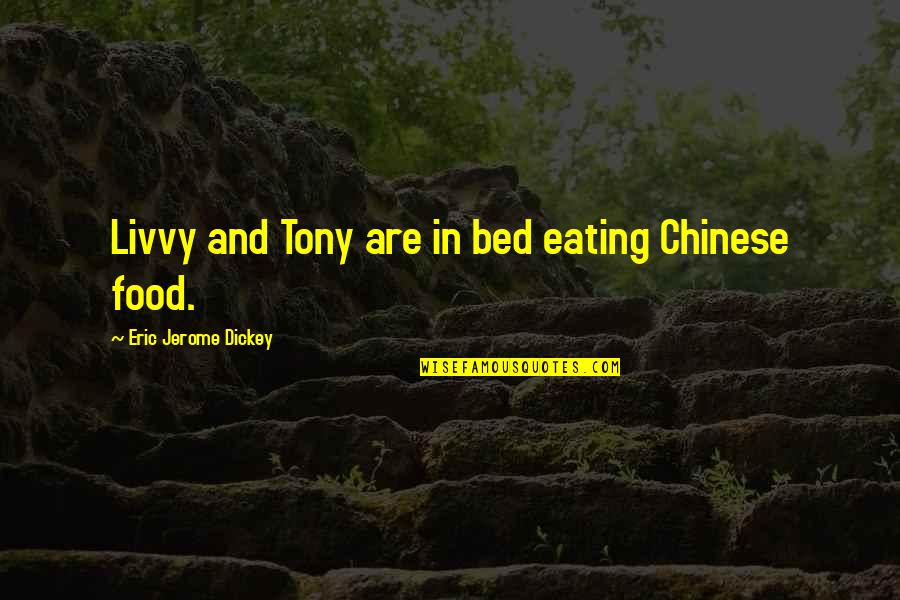 And So To Bed Quotes By Eric Jerome Dickey: Livvy and Tony are in bed eating Chinese