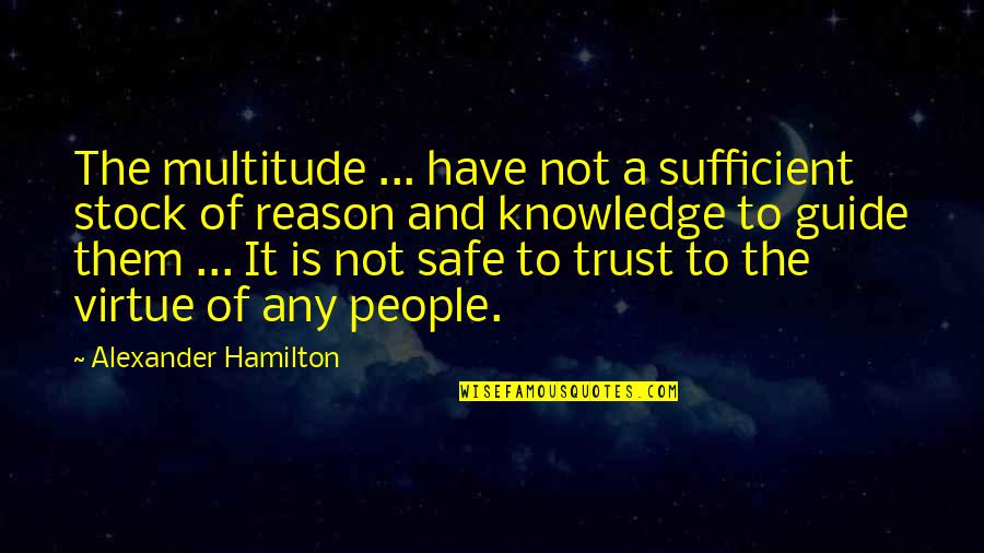 And Stock Quotes By Alexander Hamilton: The multitude ... have not a sufficient stock