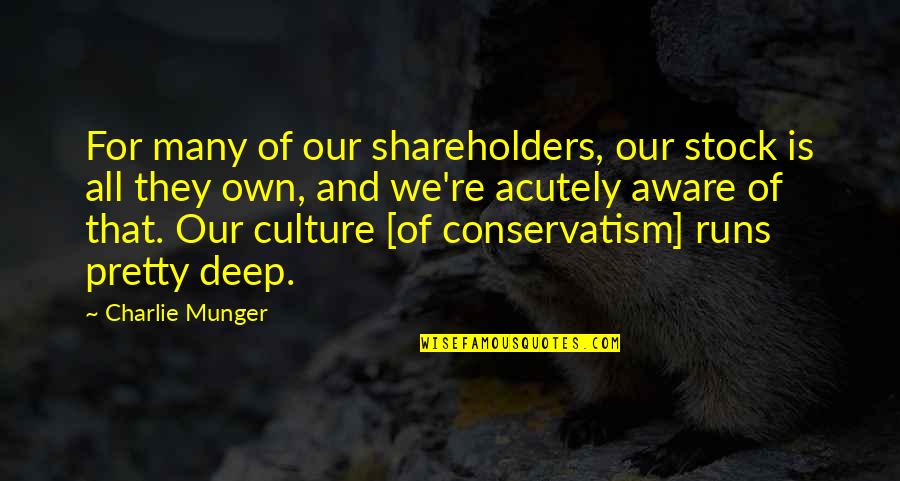 And Stock Quotes By Charlie Munger: For many of our shareholders, our stock is