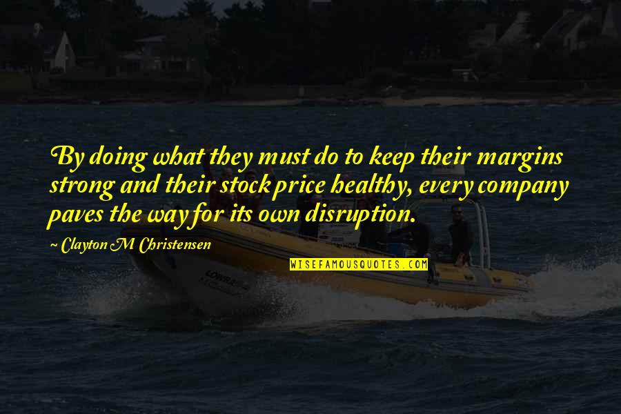 And Stock Quotes By Clayton M Christensen: By doing what they must do to keep