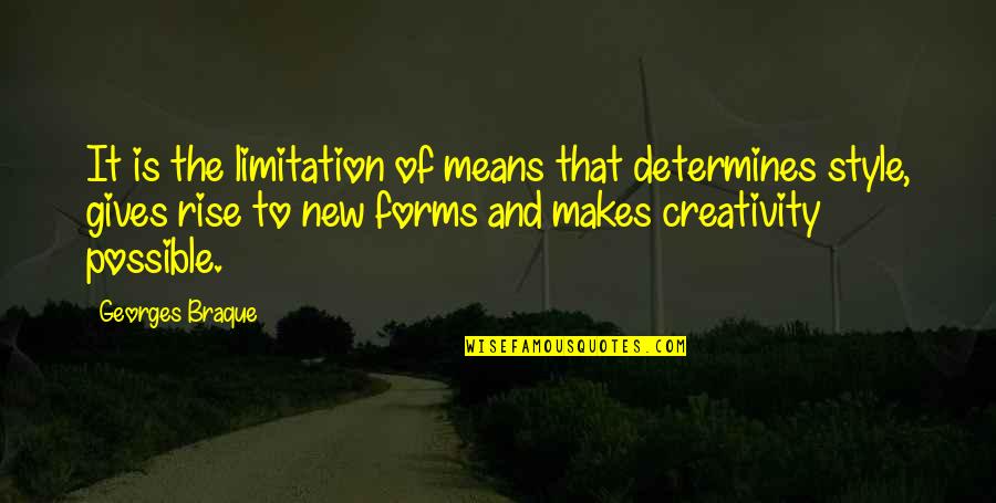 And Style Quotes By Georges Braque: It is the limitation of means that determines