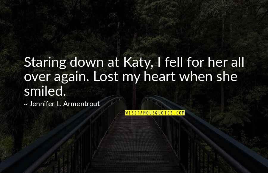 And Then She Smiled Quotes By Jennifer L. Armentrout: Staring down at Katy, I fell for her