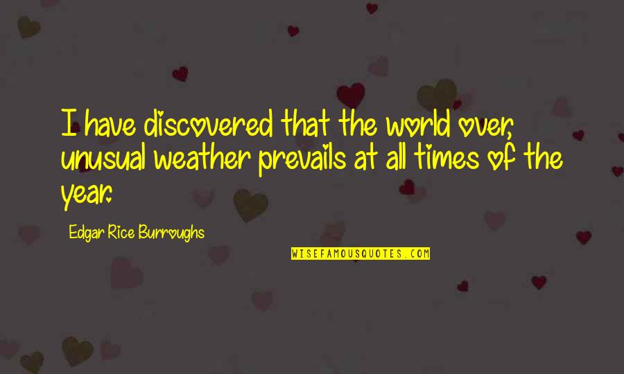And Then There Were None Weather Quotes By Edgar Rice Burroughs: I have discovered that the world over, unusual