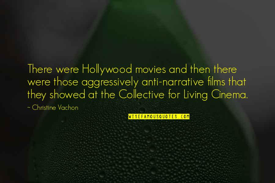 And Then There Were Quotes By Christine Vachon: There were Hollywood movies and then there were