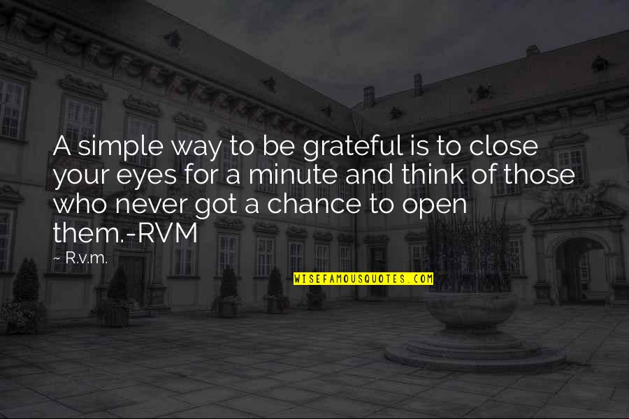 And To Think Quotes By R.v.m.: A simple way to be grateful is to