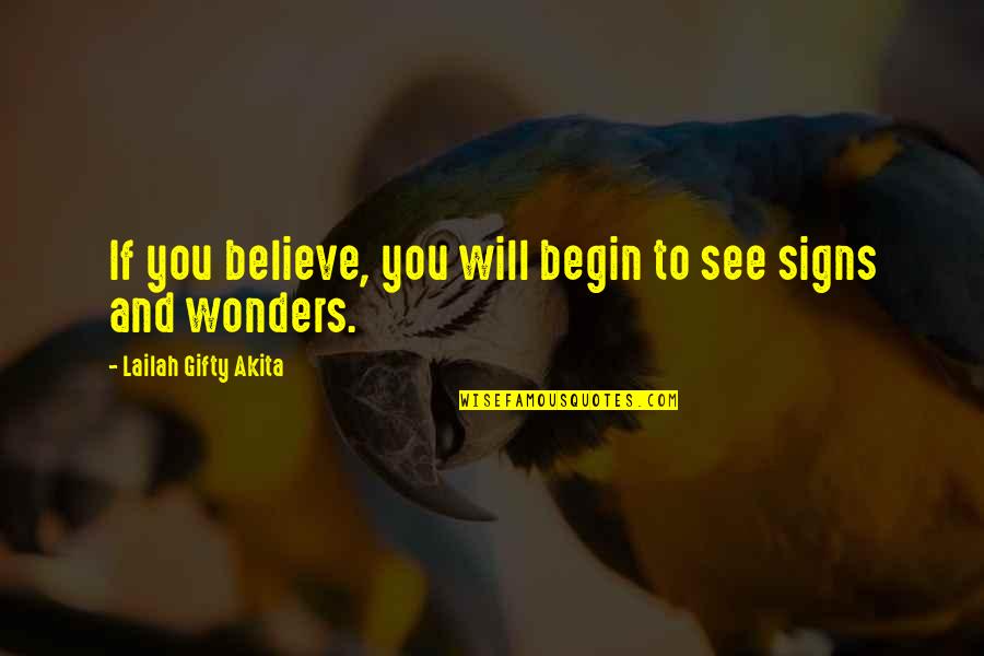 And Wise Quotes By Lailah Gifty Akita: If you believe, you will begin to see