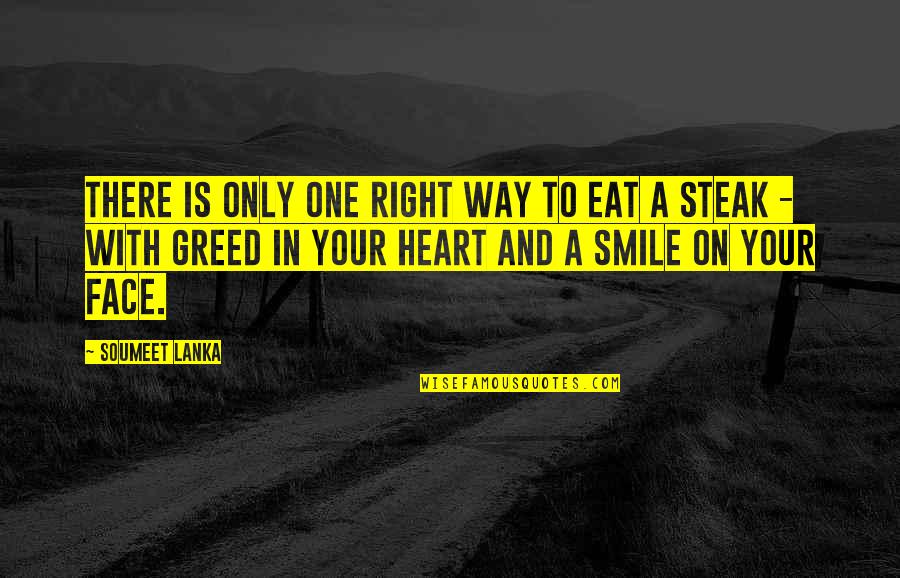 And Your Smile Quotes By Soumeet Lanka: There is only one right way to eat