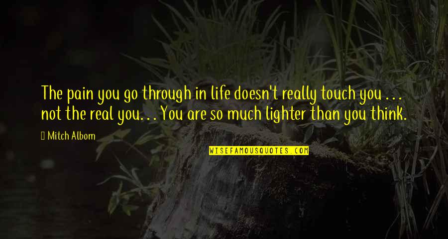 Andaikan Aku Quotes By Mitch Albom: The pain you go through in life doesn't
