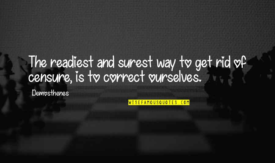 Andaime Quotes By Demosthenes: The readiest and surest way to get rid