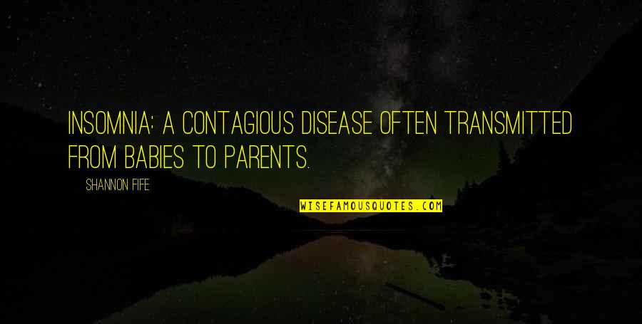 Ande Stock Quotes By Shannon Fife: Insomnia: A contagious disease often transmitted from babies