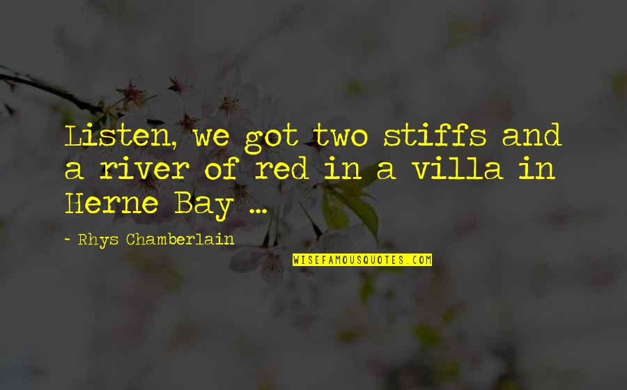 Andeis Quotes By Rhys Chamberlain: Listen, we got two stiffs and a river