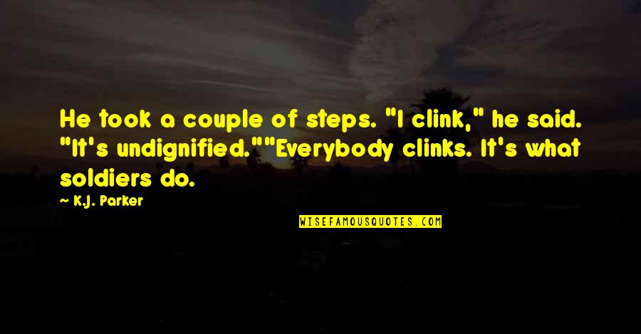 Andelson Dieudonne Quotes By K.J. Parker: He took a couple of steps. "I clink," Andelson Dieudonne Quotes By K.J. Parker: He took a couple of steps. "I clink,"