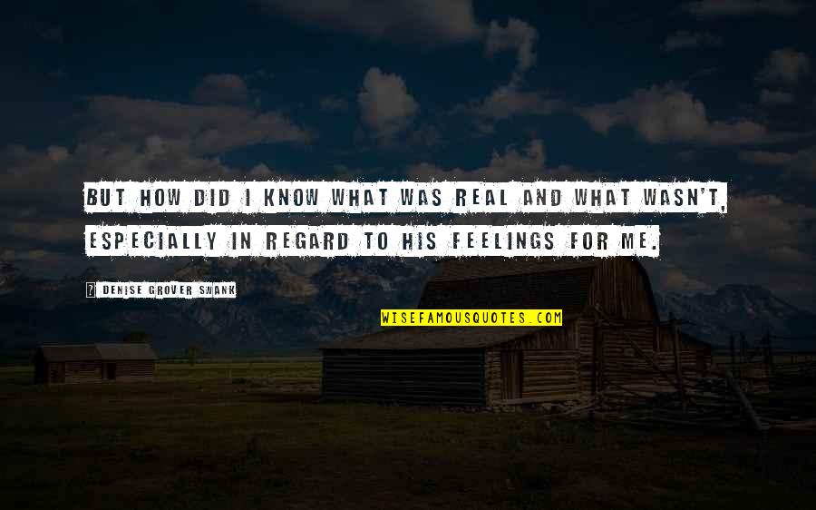 Andenken Translation Quotes By Denise Grover Swank: But how did I know what was real Andenken Translation Quotes By Denise Grover Swank: But how did I know what was real