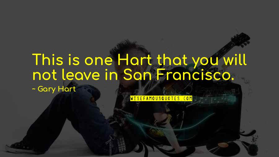 Anderberg Hinges Quotes By Gary Hart: This is one Hart that you will not