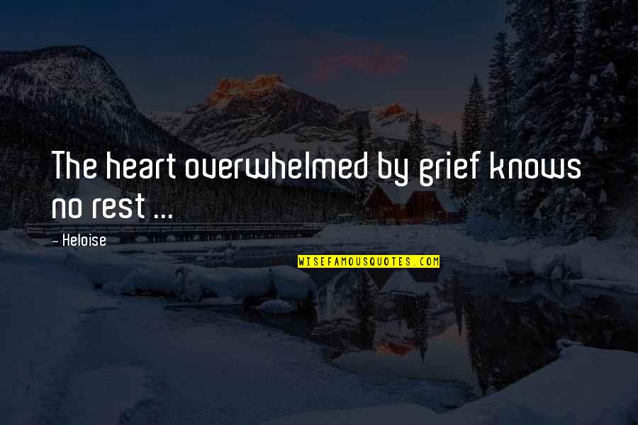 Anderhalve Meter Quotes By Heloise: The heart overwhelmed by grief knows no rest