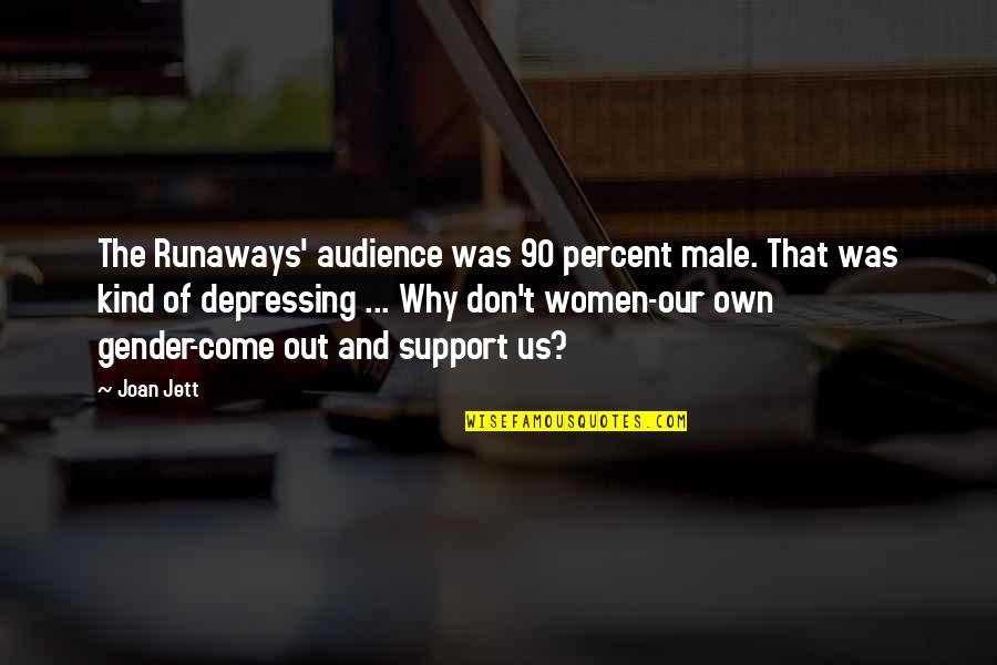 Anderhalvelijnszorg Quotes By Joan Jett: The Runaways' audience was 90 percent male. That
