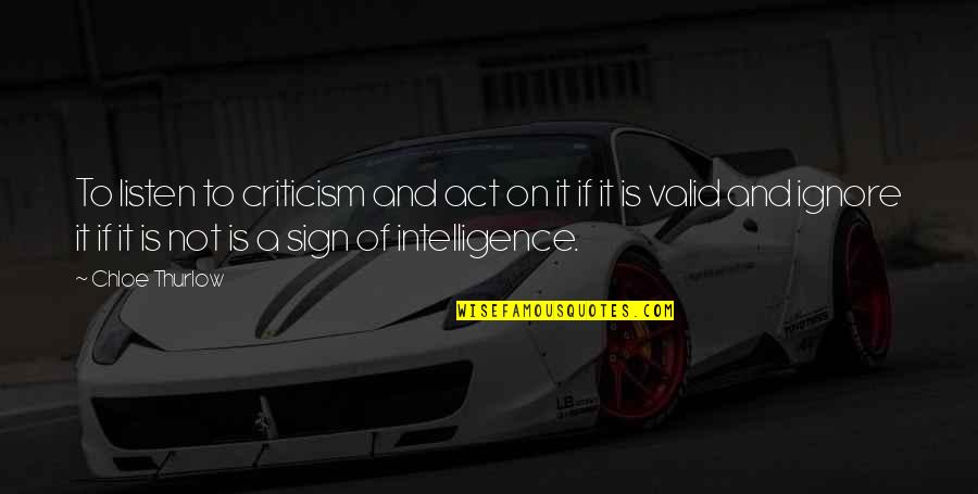 Anderman Vet Quotes By Chloe Thurlow: To listen to criticism and act on it Anderman Vet Quotes By Chloe Thurlow: To listen to criticism and act on it