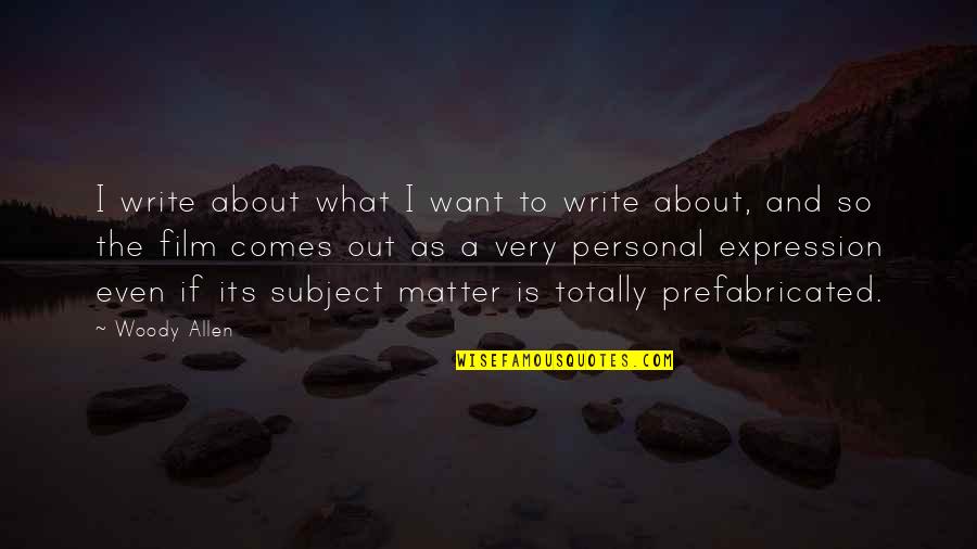 Anders Csgo Quotes By Woody Allen: I write about what I want to write