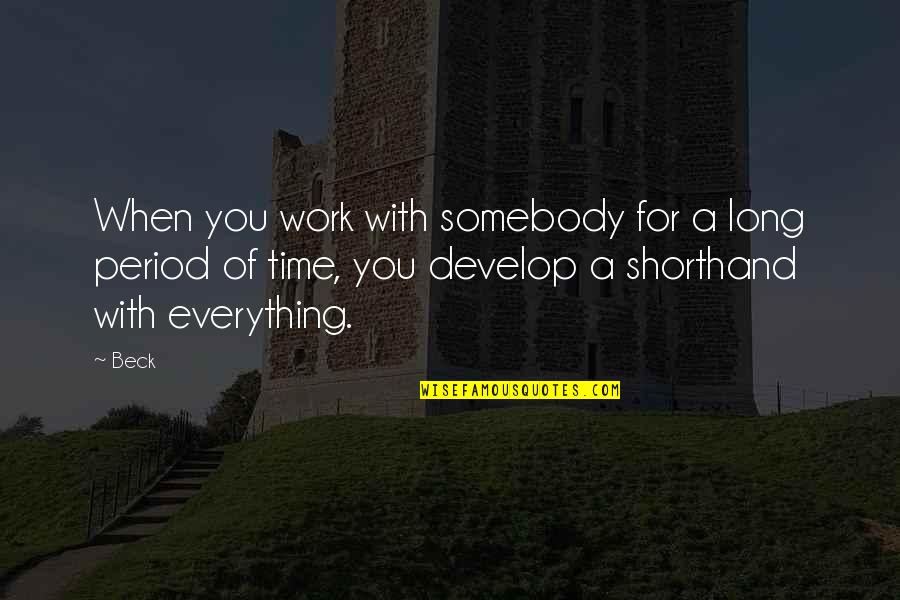 Anders Lindegaard Quotes By Beck: When you work with somebody for a long Anders Lindegaard Quotes By Beck: When you work with somebody for a long