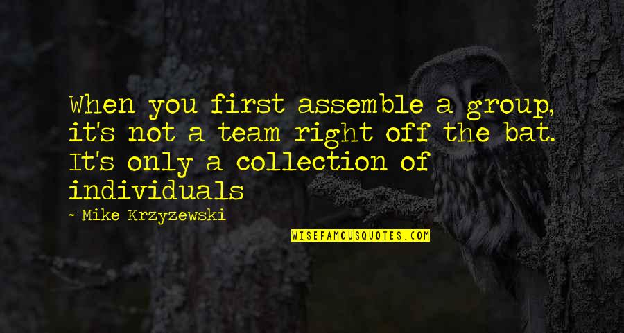 Anders Lindegaard Quotes By Mike Krzyzewski: When you first assemble a group, it's not Anders Lindegaard Quotes By Mike Krzyzewski: When you first assemble a group, it's not