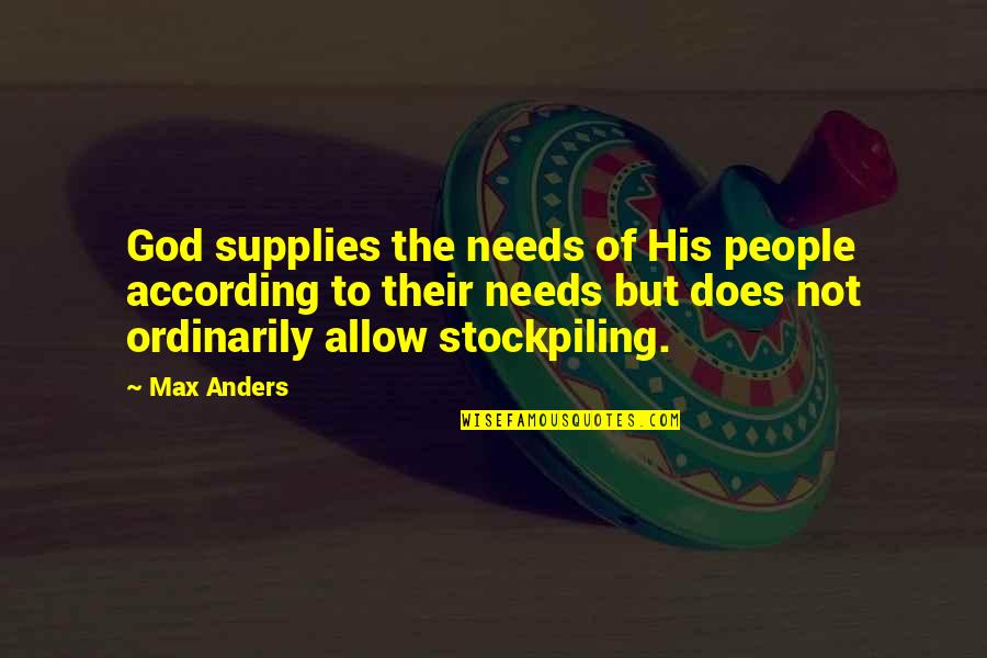 Anders Quotes By Max Anders: God supplies the needs of His people according