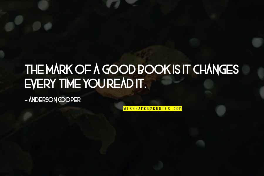 Anderson Cooper Book Quotes By Anderson Cooper: The mark of a good book is it