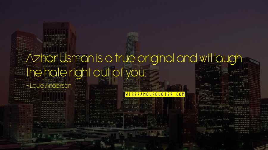 Anderson Quotes By Louie Anderson: Azhar Usman is a true original and will