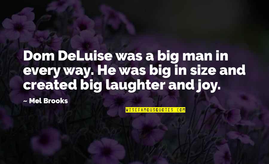 Andersson Actress Quotes By Mel Brooks: Dom DeLuise was a big man in every Andersson Actress Quotes By Mel Brooks: Dom DeLuise was a big man in every