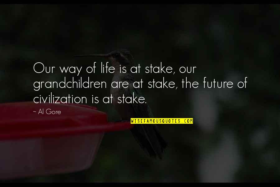 Anderswo Allein Quotes By Al Gore: Our way of life is at stake, our