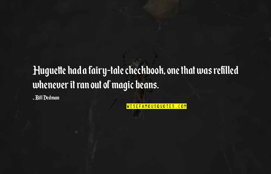 Andeveryone Quotes By Bill Dedman: Huguette had a fairy-tale checkbook, one that was